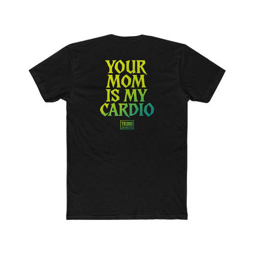 Funny Unisex Cotton Crew Tee - 'Your Mom Is My Cardio', Humor Shirt for Gym Lovers, Gift for Friends, Casual Wear, Workout Tee, Quirky [...]